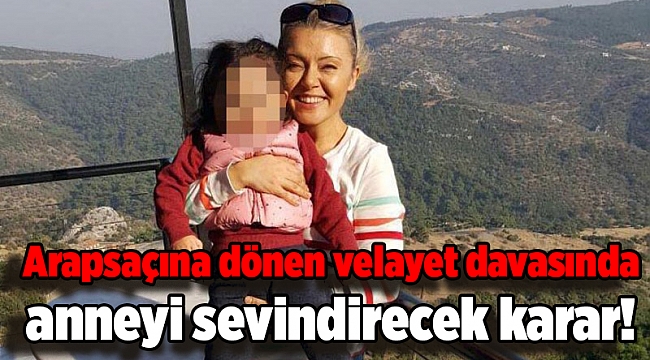 Arapsaçına dönen velayet davasında AYM'den anneyi sevindirecek karar!
