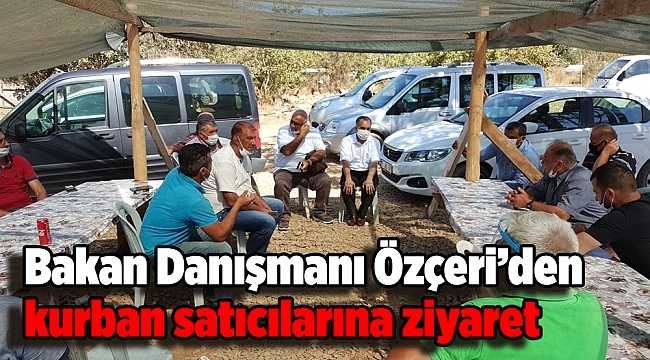 Bakan Danışmanı Özçeri'den Kurbanlık satıcılarına ziyaret