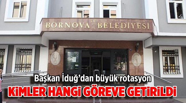 Başkan İduğ’dan büyük rotasyon: KİMLER HANGİ GÖREVE GETİRİLDİ