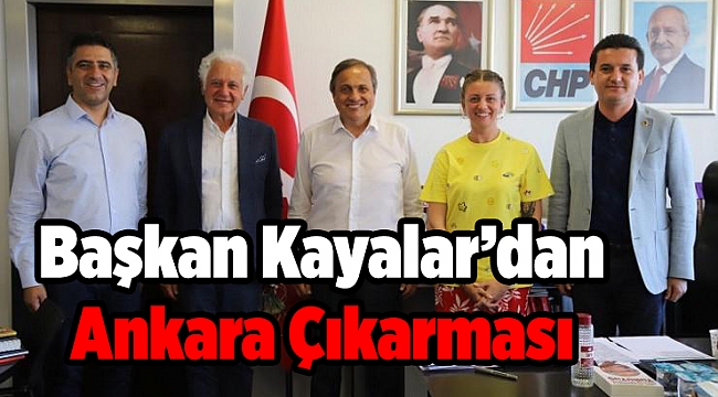 Başkan Kayalar’dan Ankara Çıkarması