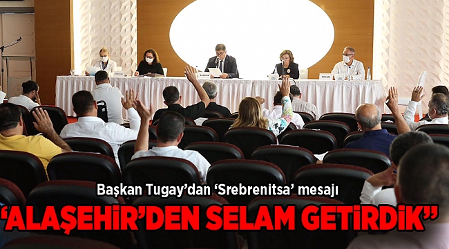 Başkan Tugay’dan ‘Srebrenitsa’ mesajı