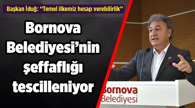 Bornova Belediyesi’nin şeffaflığı tescilleniyor