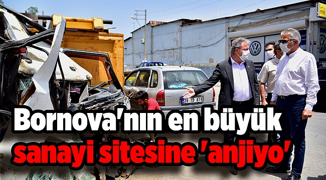 Bornova'nın en büyük sanayi sitesine 'anjiyo'