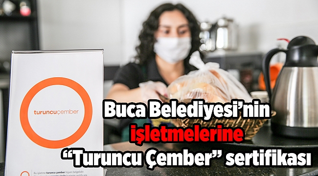 Buca Belediyesi’nin işletmelerine “Turuncu Çember” sertifikası