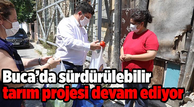 Buca’da sürdürülebilir tarım projesi devam ediyor