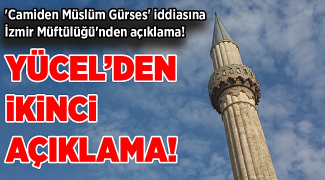 'Camiden müzik yayını yapıldı' iddiaları asılsız çıktı! Yücel'den ikinci açıklama
