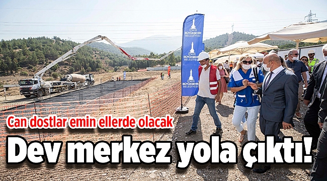 Can dostlar emin ellerde olacak: Dev merkez yola çıktı!