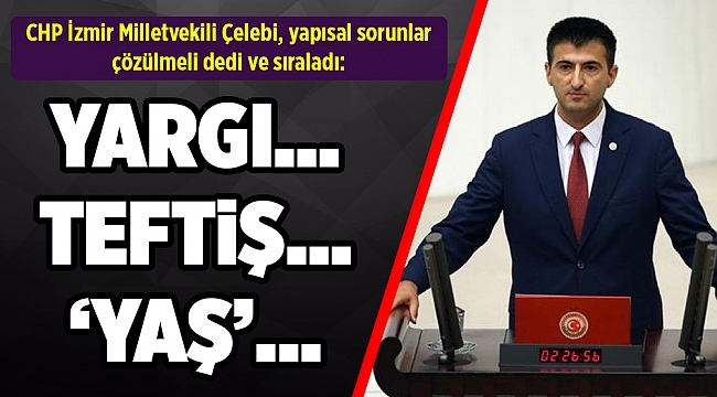 CHP'li Çelebi: Ordunun yapısal sorunları çözülsün!