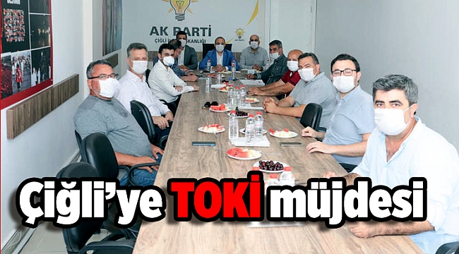 Çiğli’ye TOKİ müjdesi