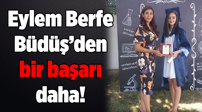 Eylem Berfe Büdüş'den bir başarı daha!