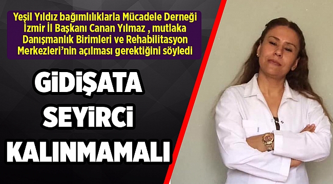 GİDİŞATA SEYİRCİ KALINMAMALI