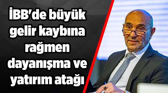 İBB'de büyük gelir kaybına rağmen dayanışma ve yatırım atağı