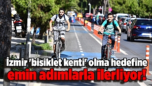 İzmir 'bisiklet kenti' olma hedefine emin adımlarla ilerliyor!