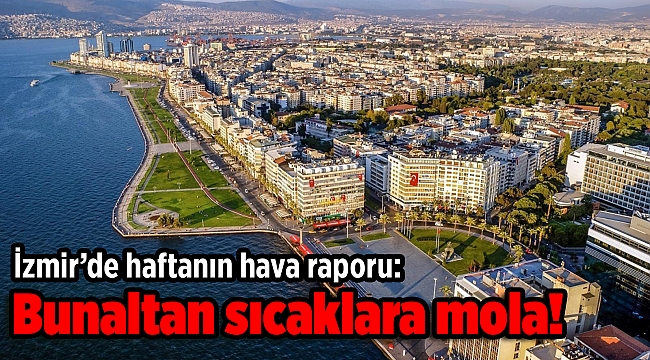 İzmir&#039;de bunaltan sıcaklara mola!
