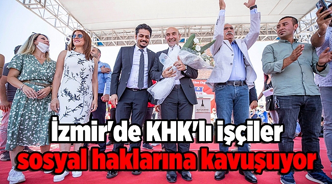 İzmir&#039;de KHK&#039;lı işçiler sosyal haklarına kavuşuyor