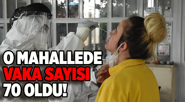 İzmir'de kısıtlama uygulanan köyde vaka sayısı artıyor!