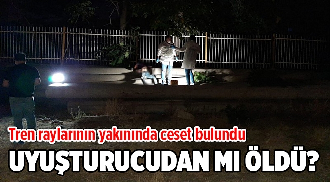 İzmir'de tren raylarının yakınında ceset bulundu