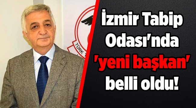 İzmir Tabip Odası&#039;nda &#039;yeni başkan&#039; belli oldu!