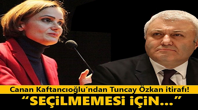Kaftancıoğlu'ndan Özkan itirafı: "Seçilmemesi için elimden geleni yaptım"