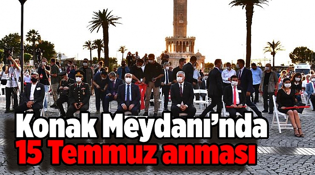 Konak Meydanı’nda 15 Temmuz anması