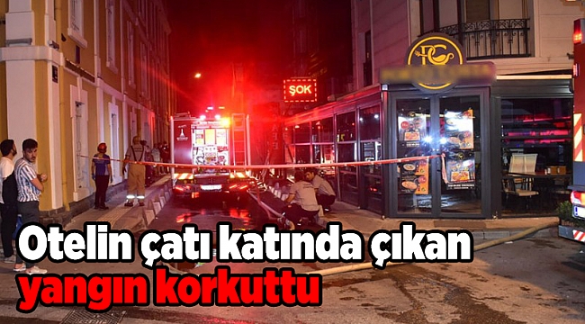 Otelin çatı katında çıkan yangın korkuttu
