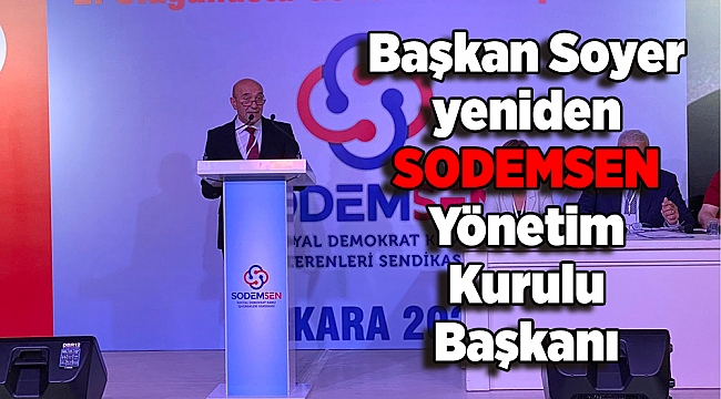 Soyer yeniden SODEMSEN Yönetim Kurulu Başkanı