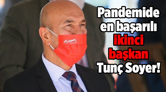 Tunç Soyer pandemide en başarılı ikinci başkan!