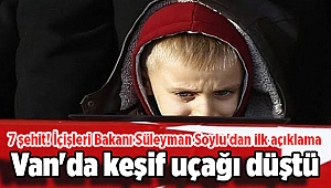Van'da keşif uçağı düştü: 7 şehit! İçişleri Bakanı Süleyman Soylu'dan ilk açıklama