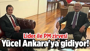 Yücel Ankara'ya gidiyor! Lider ile PM zirvesi