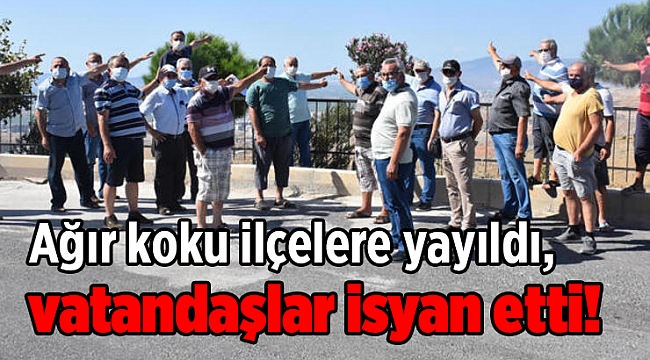 Ağır koku ilçelere yayıldı, vatandaşlar isyan etti!