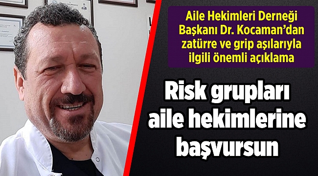 Aile Hekimleri Derneği Başkanı Dr. Kocaman’dan zatürre ve grip aşılarıyla ilgili önemli açıklama