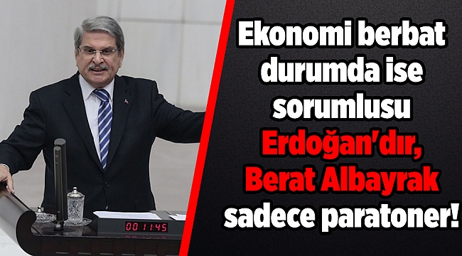 Aytun Çıray: Ekonomi berbat durumda ise sorumlusu Erdoğan'dır, Berat Albayrak sadece paratoner!