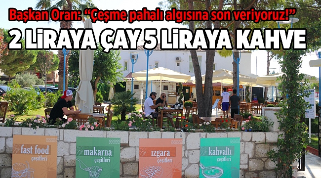 Başkan Oran: “Çeşme pahalı algısına son veriyoruz!”