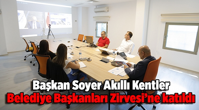 Başkan Soyer Akıllı Kentler Belediye Başkanları Zirvesi’ne katıldı