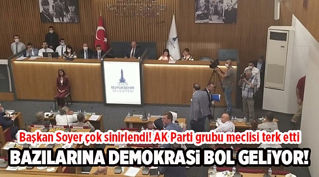 Başkan Soyer çok sinirlendi! AK Parti grubu meclisi terk etti