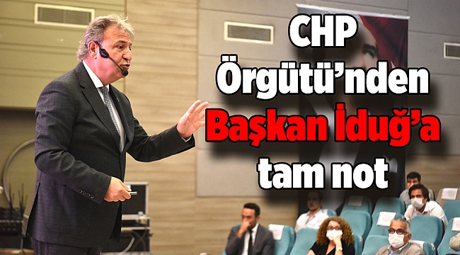 CHP Örgütü’nden Başkan İduğ’a tam not