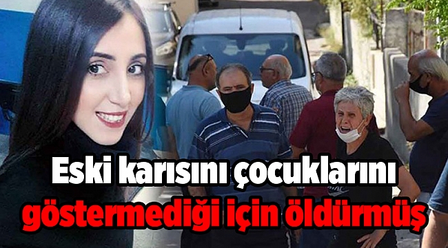 Eski karısını çocuklarını göstermediği için öldürmüş