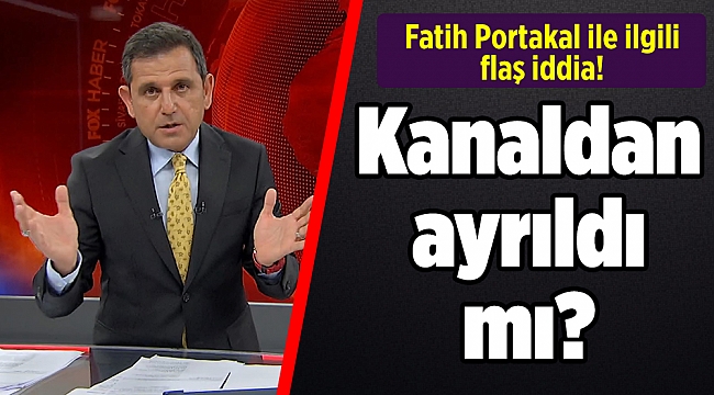 Fatih Portakal ile ilgili flaş iddia! Kanaldan ayrıldı mı?