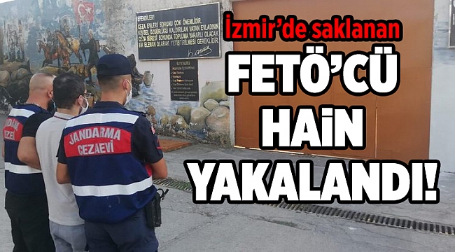 FETÖ firarisi İzmir'de enselendi! Yeri tespit edilince baskın düzenlendi