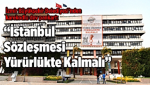 İzmir Büyükşehir Belediyesi’nden karekodlu dev pankart: “İstanbul Sözleşmesi Yürürlükte Kalmalı”