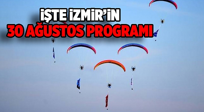 İzmir’de 30 Ağustos Zafer Bayramı coşkusu