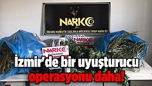 İzmir'de bir uyuşturucu operasyonu daha!