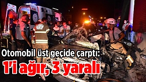 İzmir'de kaza! Otomobil üst geçide çarptı: 1'i ağır, 3 yaralı