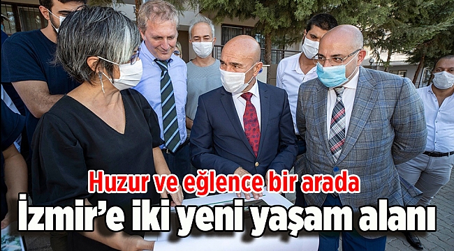 İzmir’e iki yeni yaşam alanı
