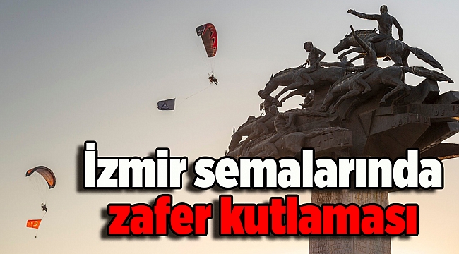 İzmir semalarında zafer kutlaması