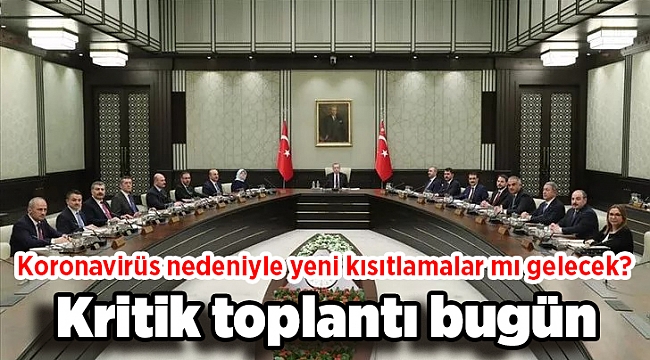 Koronavirüs nedeniyle yeni kısıtlamalar mı gelecek? Kritik toplantı bugün