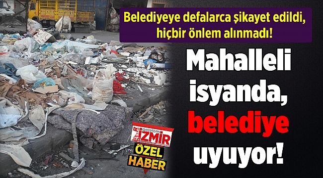 Mahalleli isyanda, belediye uyuyor!