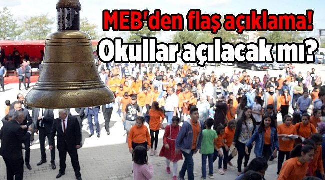 MEB'den flaş açıklama! Okullar açılacak mı?