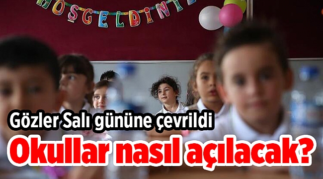 Okullar nasıl açılacak?