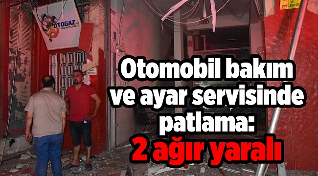 Otomobil bakım ve ayar servisinde patlama: 2 ağır yaralı